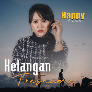 Dengarkan lagu Kelangan Tresnamu nyanyian Happy Asmara dengan lirik