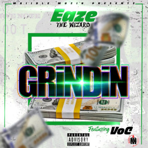 Listen to Grindin' (Explicit) song with lyrics from Eaze TheWizard