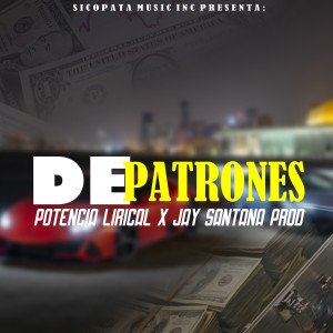 收听Potencia Lirical的De Patrones (Explicit)歌词歌曲