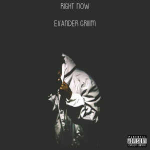 Evander Griiim的专辑Right Now (Explicit)