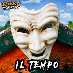 Il tempo (Talco Maskerade Version)