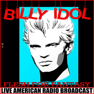 Listen to Sweet Sixteen (Live) song with lyrics from Billy Idol