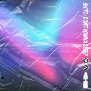 Listen to Don't Wanna Sleep song with lyrics from Swif7