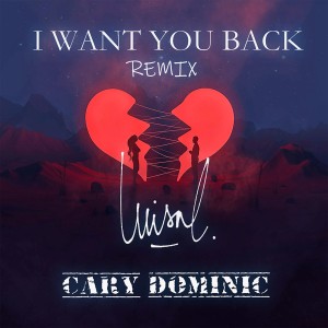 Dengarkan lagu I Want You Back (Remix) nyanyian Cary Dominic dengan lirik