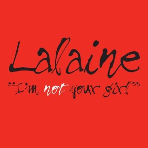收聽Lalaine的I'm Not Your Girl (Single Version)歌詞歌曲