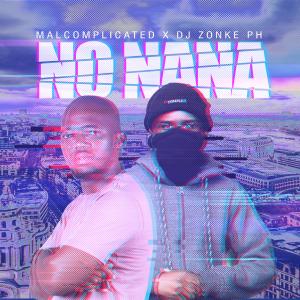 ดาวน์โหลดและฟังเพลง No Nana (feat. Dj Zonke PH) พร้อมเนื้อเพลงจาก Malcomplicated