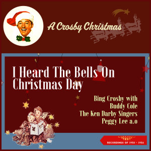 Buddy Cole and His Orchestra的專輯I Heard The Bells On Christmas Day (Recordings of 1950 - 1956)