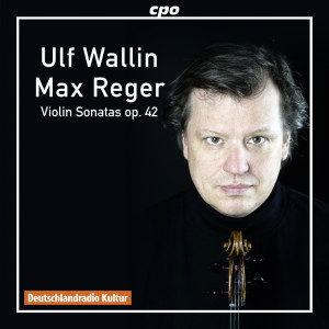 Ulf Wallin的專輯Reger: Violin Sonatas, Op. 42