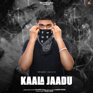 收聽Gaamdi Aala的Kaala Jaadu歌詞歌曲