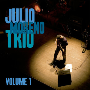 Julio Moreno Trio的專輯Julio Moreno Trio, Volume 1