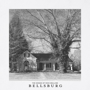 Bellsburg Sessions的專輯Bellsburg (The Songs of Rich Mullins)