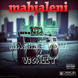 Vically的專輯Mabjaleni (feat. Rudolph nineTen & Mashmellow)