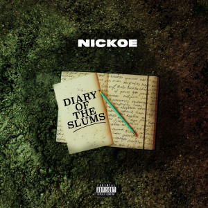Album Diary of the Slums (Explicit) from Nickoe