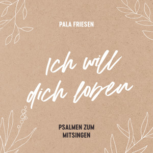 อัลบัม Ich will dich loben ศิลปิน Psalmen zum Mitsingen