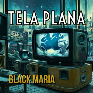 Listen to Tela Plana song with lyrics from Black Maria