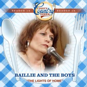 อัลบัม The Lights Of Home (Larry's Country Diner Season 16) ศิลปิน Baillie & The Boys