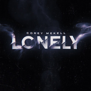 Listen to Lonely song with lyrics from Corey Mekell
