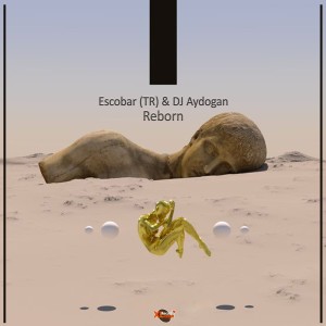 Escobar (TR)的專輯Reborn (Extended Mix)