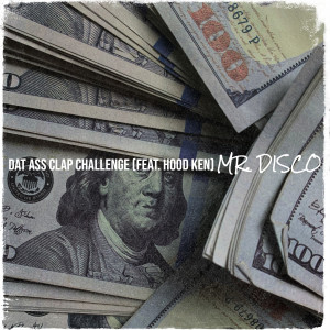 Mr. Disco的專輯Dat Ass Clap Challenge (Explicit)