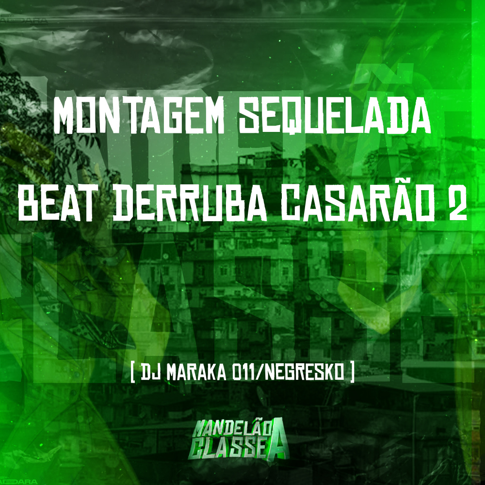 Montagem Sequelada - Beat Derruba Casarão 2