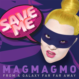 ดาวน์โหลดและฟังเพลง Save Me พร้อมเนื้อเพลงจาก Magmagmo