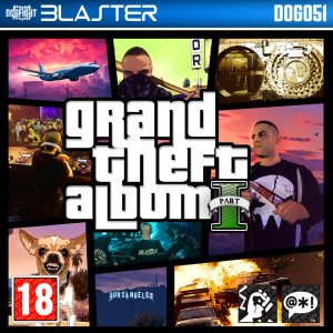 Album Grand Theft Album, Pt. 1 (Explicit) from Blaster