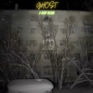 Listen to GHOST (Explicit) song with lyrics from J-RDF KLAN