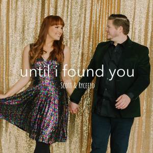 Album Until I Found You oleh Scott & Ryceejo