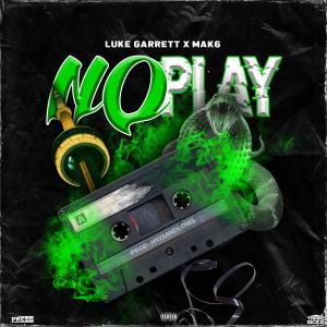 Luke Garrett的專輯No Play (feat. Mak6) (Explicit)