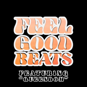 Sympton X Collective的专辑Feel Good Beats - Featuring "Queendom" (Vol. 1) (Explicit)