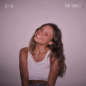 Dengarkan lagu Let Go nyanyian Tori Templet dengan lirik