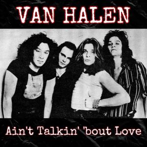 Album Ain't Talkin' 'bout Love from Van Halen