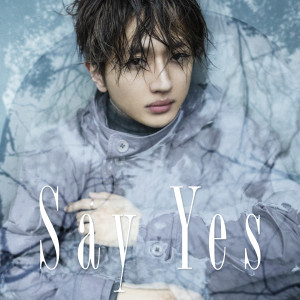收聽Nissy的Say Yes歌詞歌曲