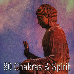 80 Chakras & Spirit