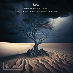 อัลบัม Time Moves So Fast (PROFF & Volen Sentir's Timestop Remix) ศิลปิน BT