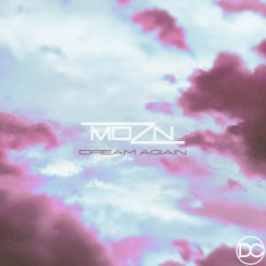ดาวน์โหลดและฟังเพลง Dream Again พร้อมเนื้อเพลงจาก Mozn