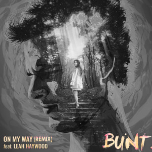 Album On My Way (Bunt Remix) [feat. Leah Haywood] from BUNT.
