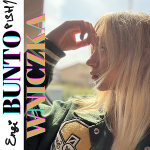 收聽Ensi的Buntowniczka歌詞歌曲