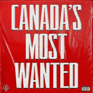 Canada's Most Wanted (Explicit) dari 6ixbuzz