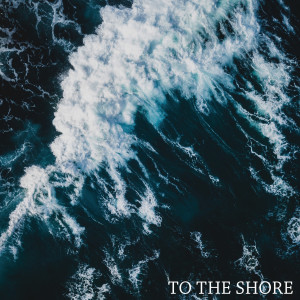 Dengarkan To the Shore lagu dari Joe Marson dengan lirik
