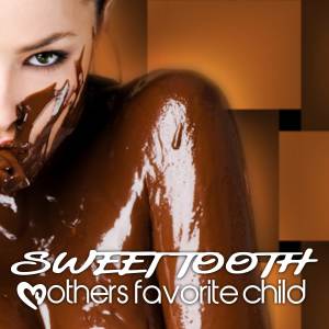 Mothers Favorite Child的专辑Sweet Tooth