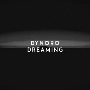 收聽Dynoro的Dreaming歌詞歌曲