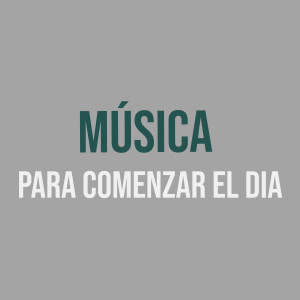 Album Música Para Comenzar el Dia from Best Music