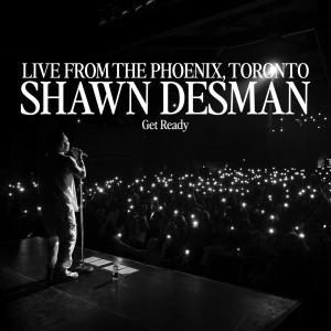 Shawn Desman的專輯Get Ready (Live From The Phoenix, Toronto/2024) (Explicit)