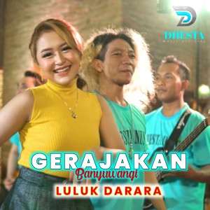 Dengarkan lagu Gerajakan Banyuwangi nyanyian Luluk Darara dengan lirik