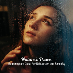 Nature's Peace: Raindrops on Glass for Relaxation and Serenity