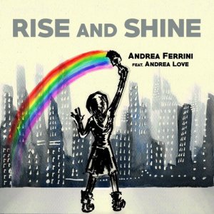 ดาวน์โหลดและฟังเพลง Rise and Shine (Extended Version) พร้อมเนื้อเพลงจาก Andrea Ferrini
