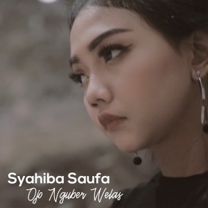 收聽Syahiba Saufa的Ojo Nguber Welas歌詞歌曲