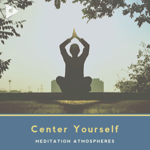 Meditation Atmospheres的專輯Center Yourself