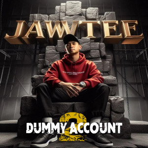 Listen to Dummy Account 2 song with lyrics from Jawtee